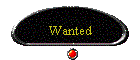 Wanted